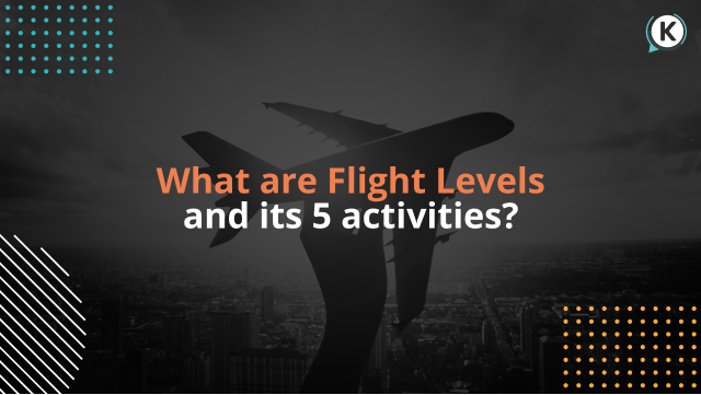 what-are-flight-levels-and-its-5-activities-k21